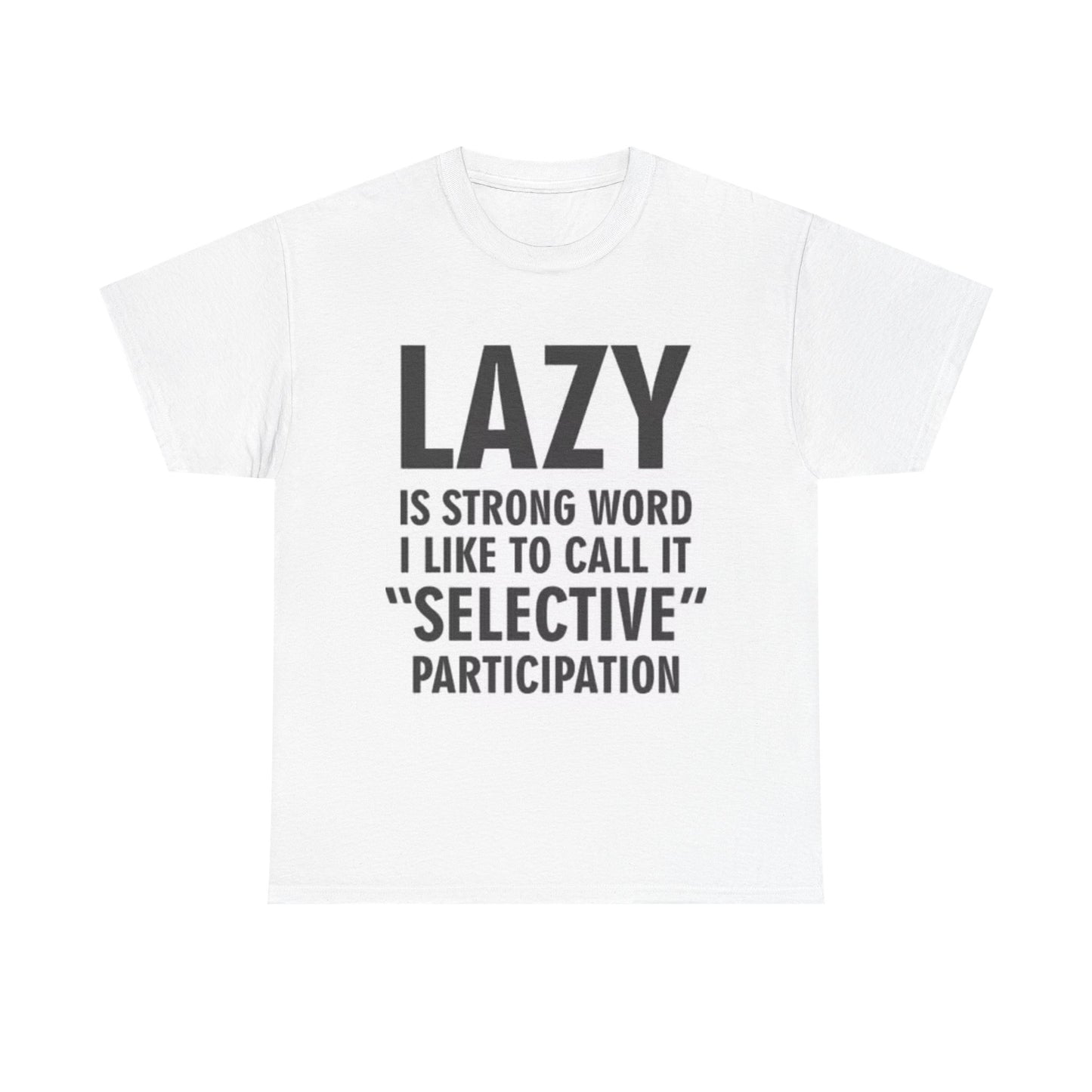 Lazy Funny Graphic T SHIRT Hilarious Jokes  Unisex Heavy Cotton Tee