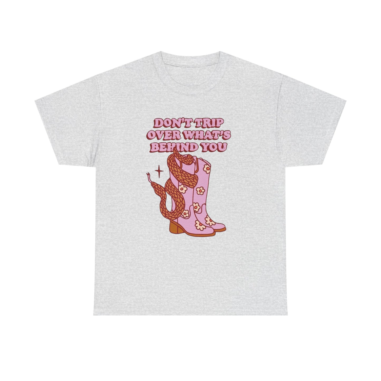 Don't Trip Over What's Behind You Graphic T Shirt Unisex Heavy Cotton Tee Gift