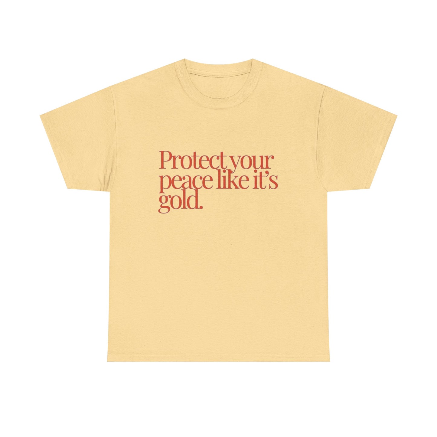 Protect Your Peace Like Its Gold Graphic T Shirt NEW ADULT TEE VINTAGE