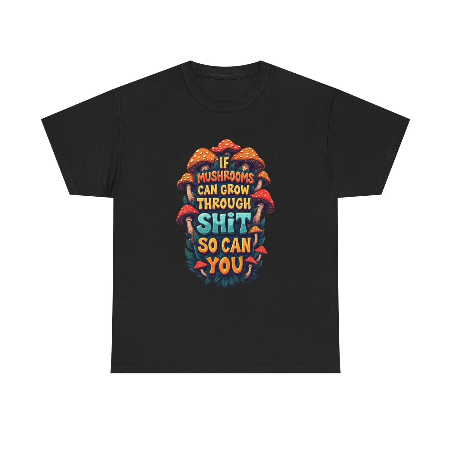 If A Mushroom Can Grow Graphic T Shirt Funny Jokes Vibes Unisex Heavy Cotton Tee