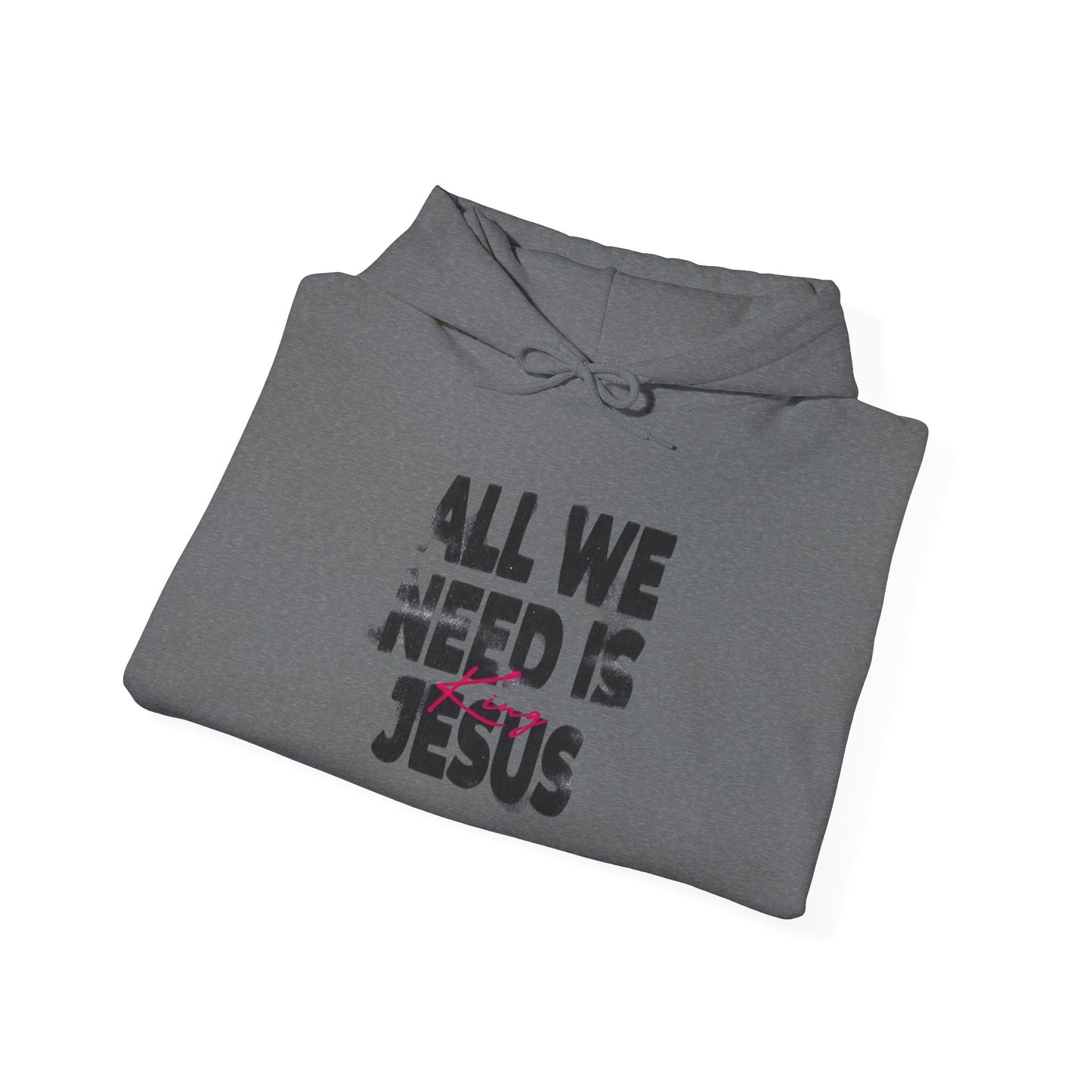All We Need Is Jesus Graphic Hoodie Unisex Heavy Blend™ Hooded Sweatshirt