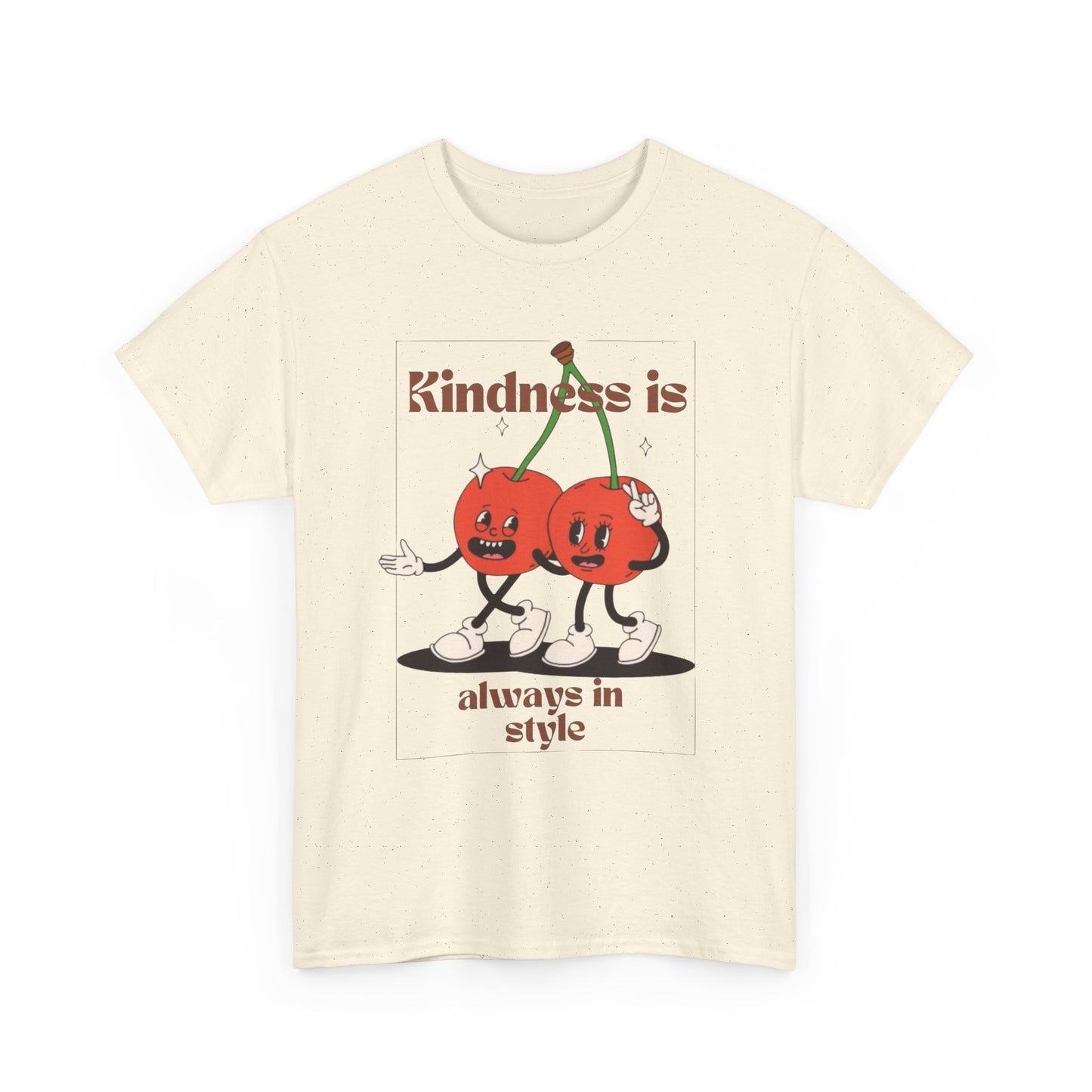 Kindness Is Always In Style Graphic T Shirt Unisex Heavy Cotton Tee