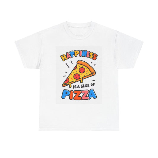 Happiness Is A Slice of Pizza Shirt Funny Gift Unisex Heavy Cotton Tee
