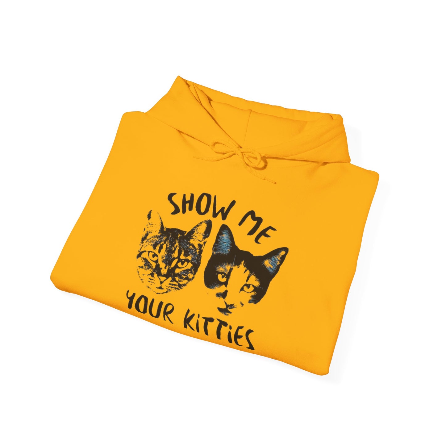 Show Me Your Kitties Funny Graphic Hoodie Unisex Heavy Blend™ Hooded Sweatshirt