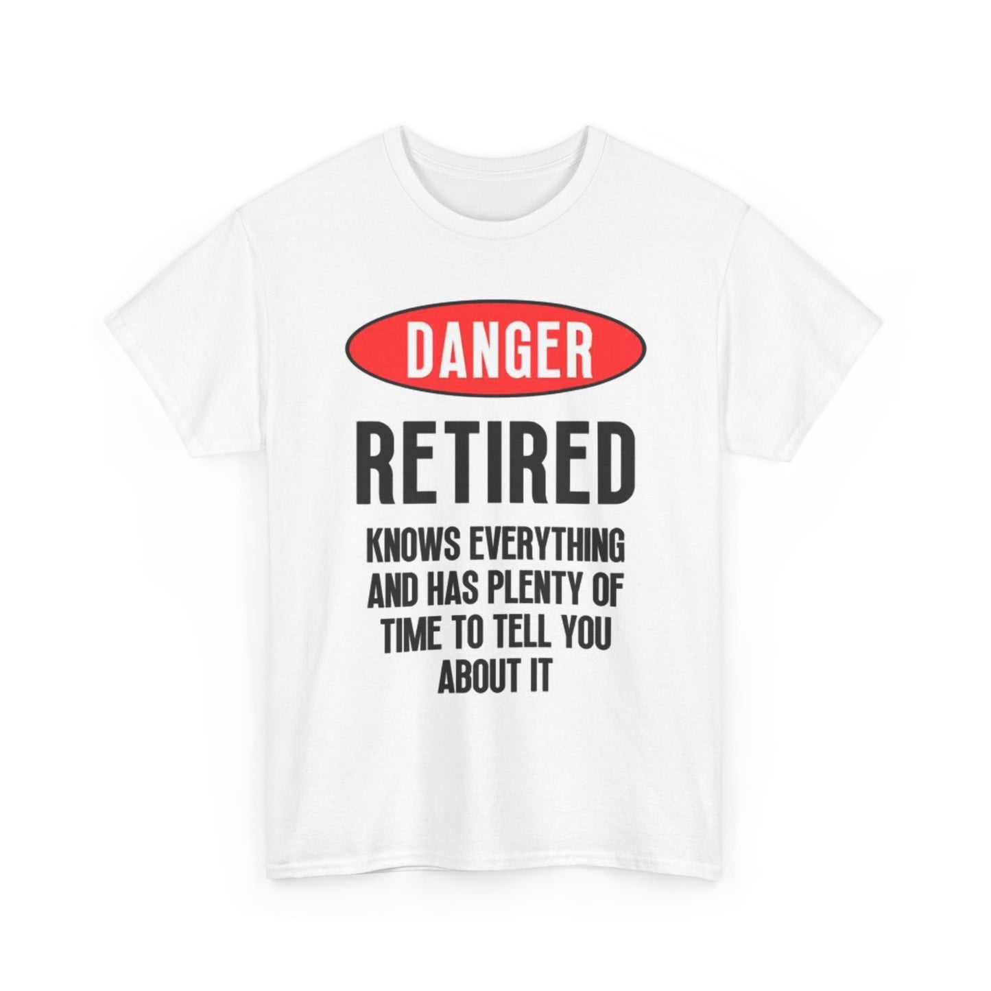 Danger Im Retried Graphic T Shirt Funny Jokes Warning Sign Unisex Heavy Cotton