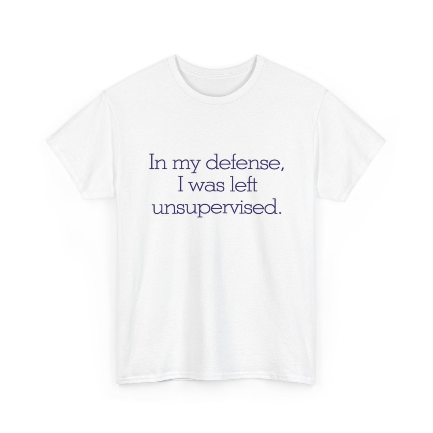 I Was Left Unsupervised Graphic T Shirt Funny Jokes Unisex Heavy Cotton Tee