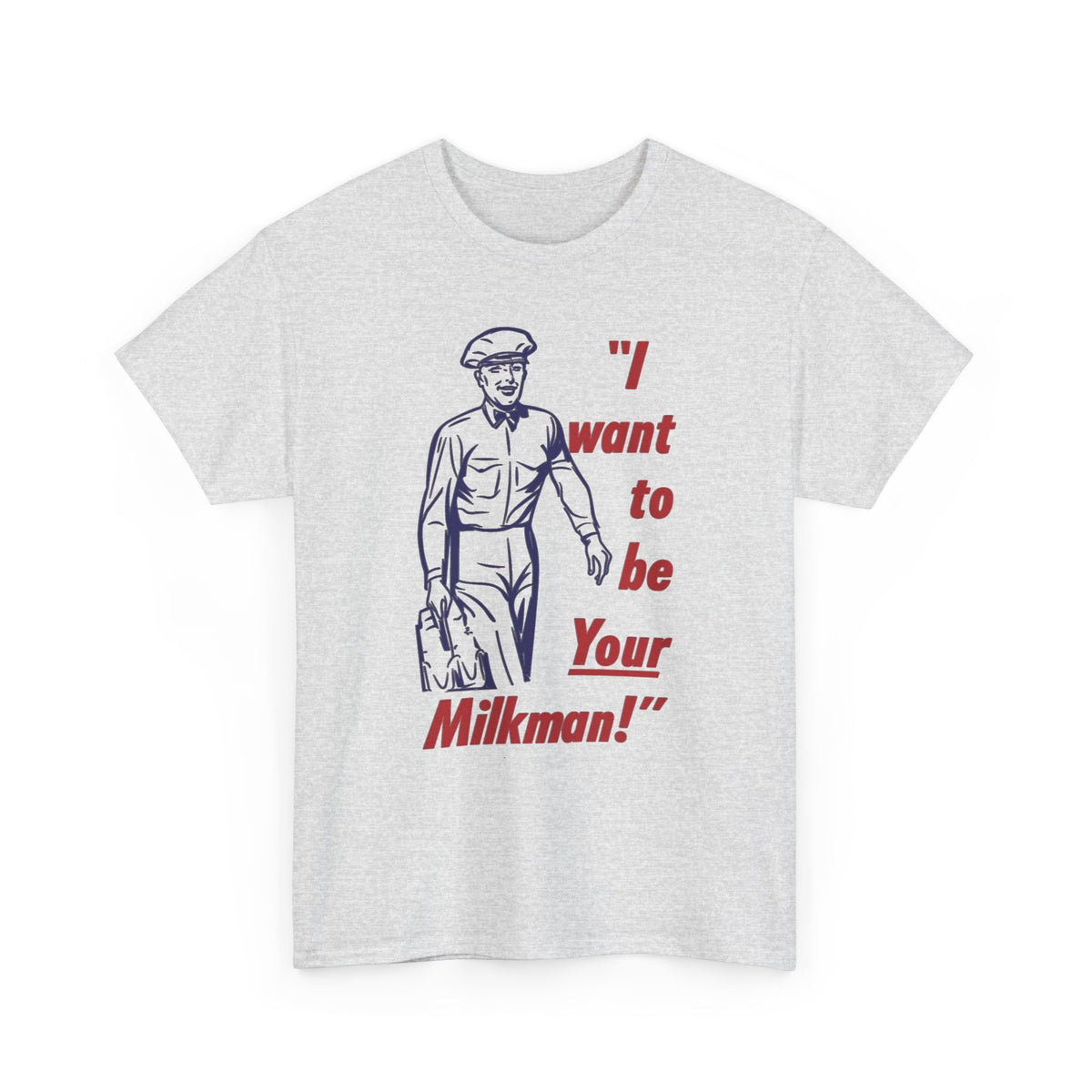 "I Want to Be Your Milkman" T-Shirt | Retro Milkman Illustration Men's T Shirt Funny
