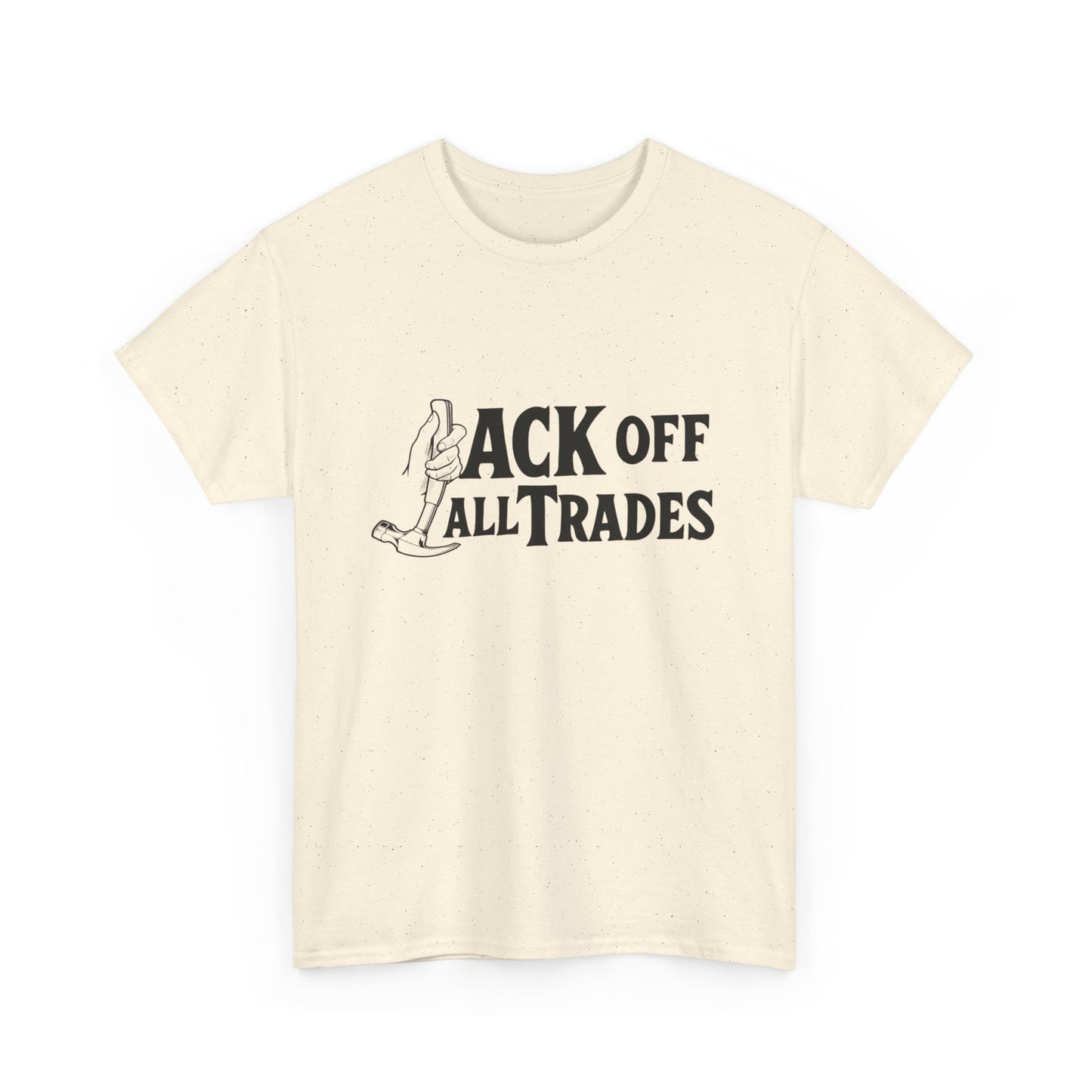 Jack Off All Trades Funny Blue Collar T Shirt Unisex Heavy Cotton Tee Gift