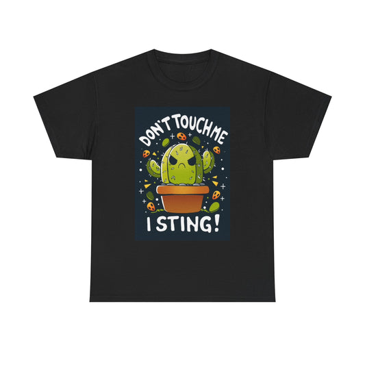 Don't Touch Me I Sting T Shirt Funny Cactus Graphic Unisex Heavy Cotton Tee