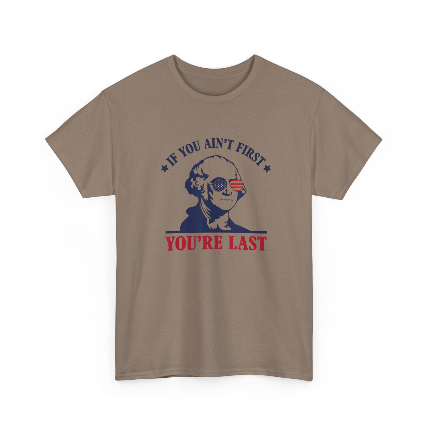 If You Ain't First Your Last America Graphic T Shirt Unisex Heavy Cotton Tee NEW