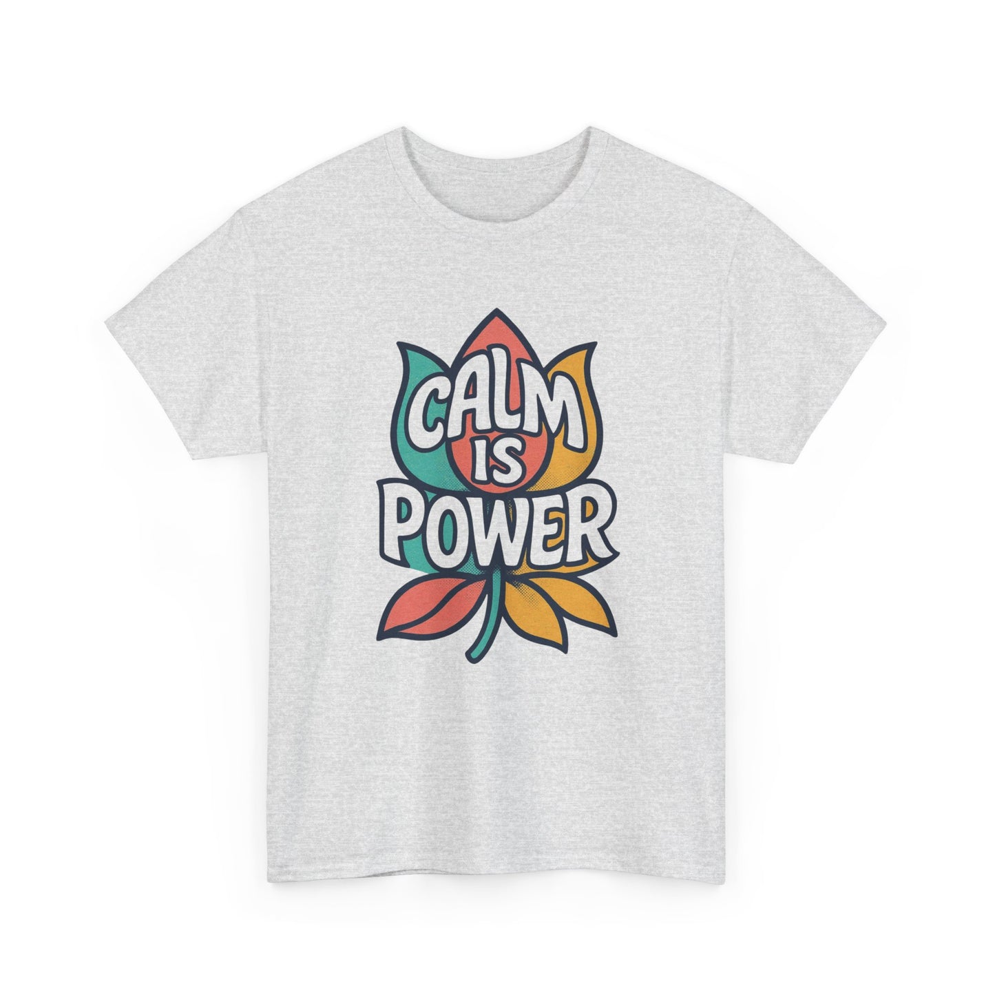Calm Is Power Graphic T Shirt NEW Adult Unisex Heavy Cotton Tee