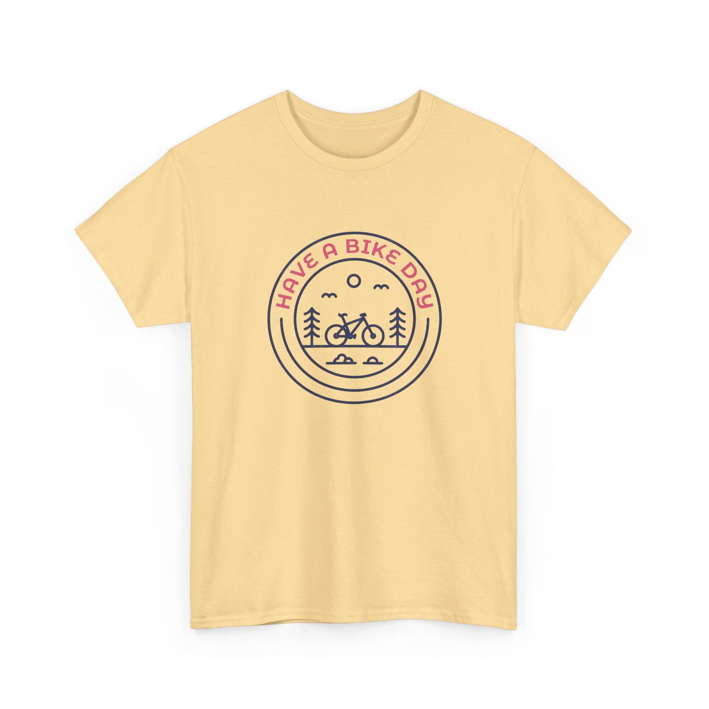 Have A Bike Day Graphic T Shirt ADULT NEW Heavy Cotton Tee