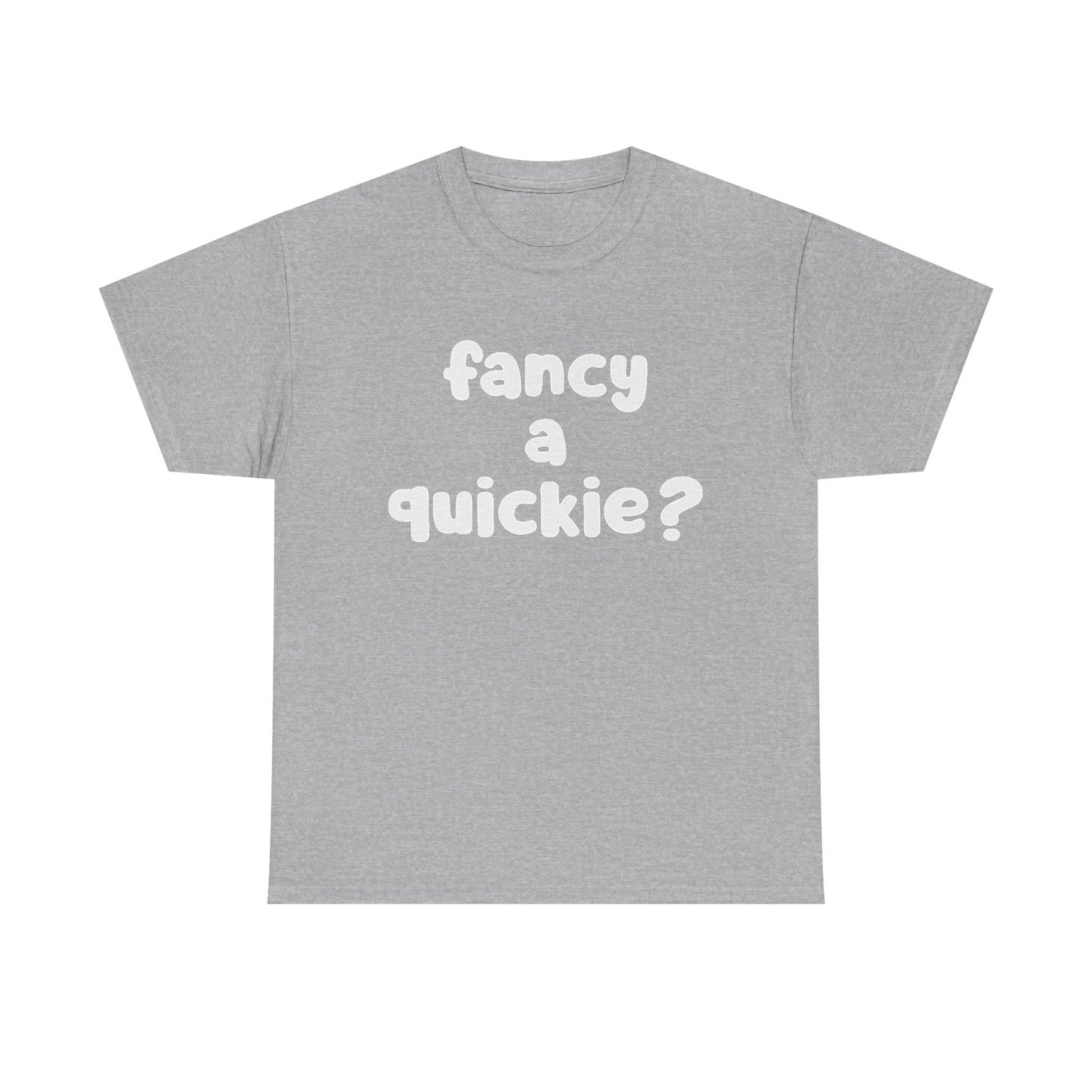 Fancy A Quickie Funny Sex Humor Graphic T Shirt Regular Men's Heavy Cotton Tee
