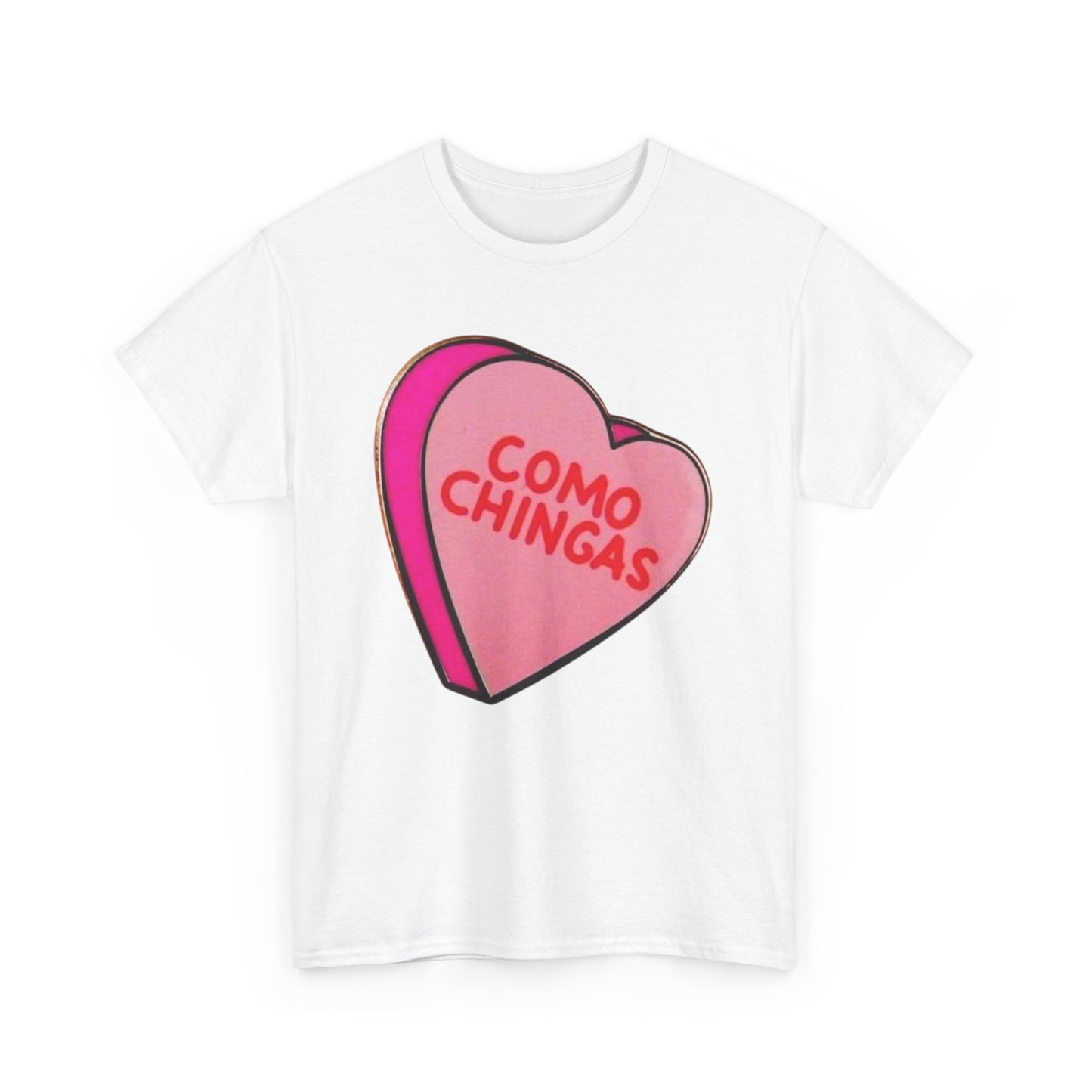 Como Chingas Funny Heart T Shirt Graphic Unisex Heavy Cotton Tee NEW GIFT