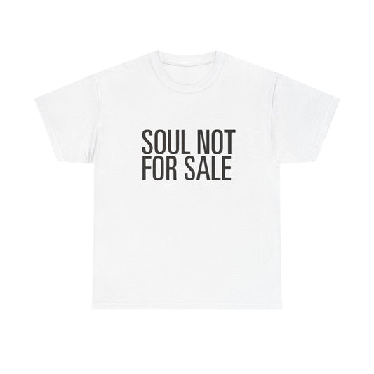 Soul Not For Sale Graphic T Shirt Heavy Cotton Tee NEW Gift