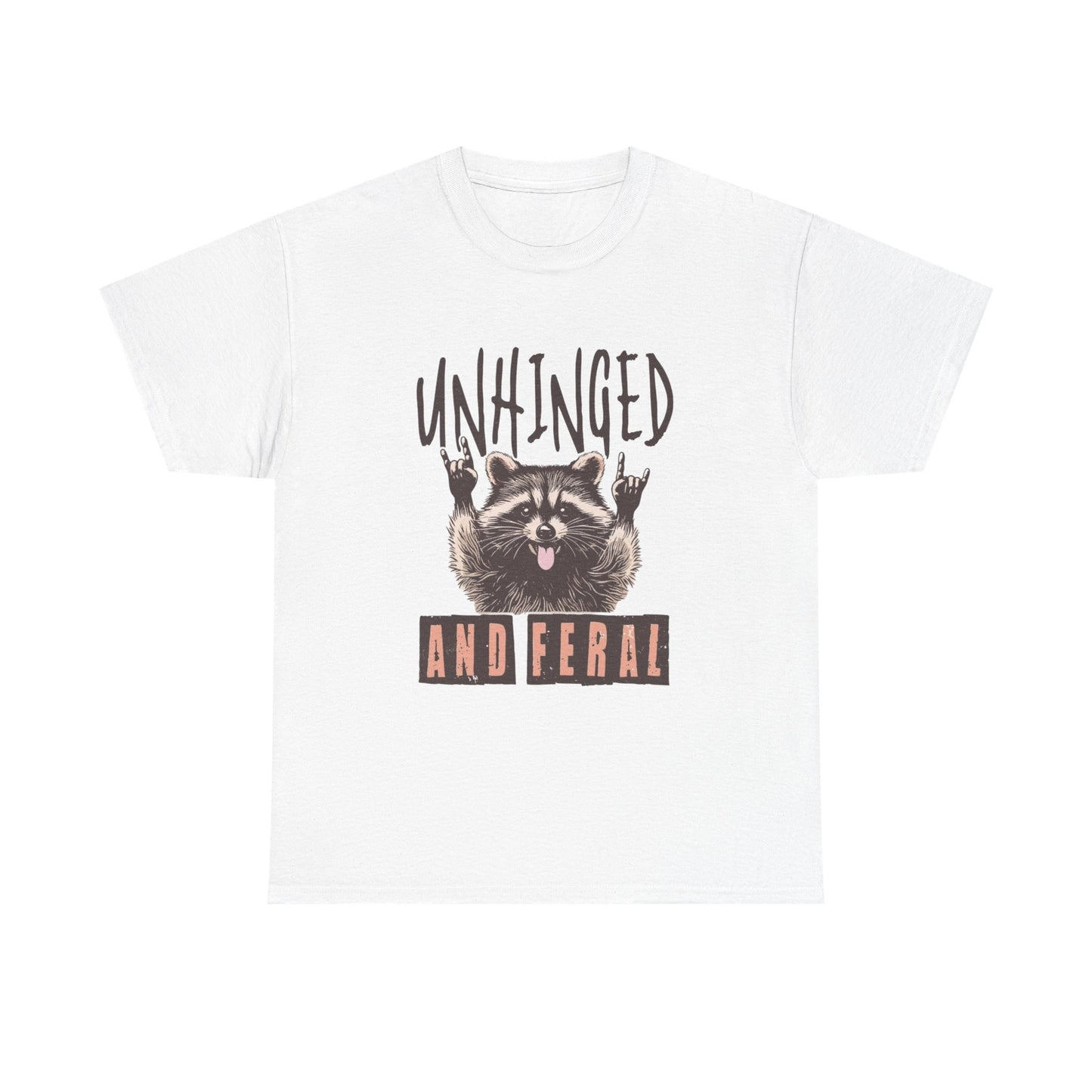 Unhinged And Feral Funny Graphic T Shirt Unisex Heavy Cotton Tee