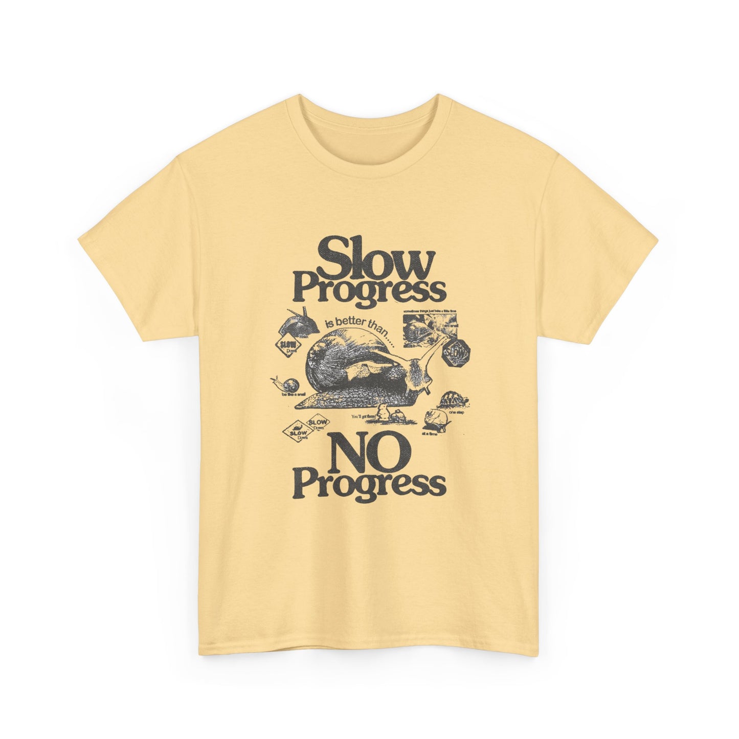 Slow Progress Is Better Than No Progress Graphic T Shirt Unisex Heavy Cotton Tee
