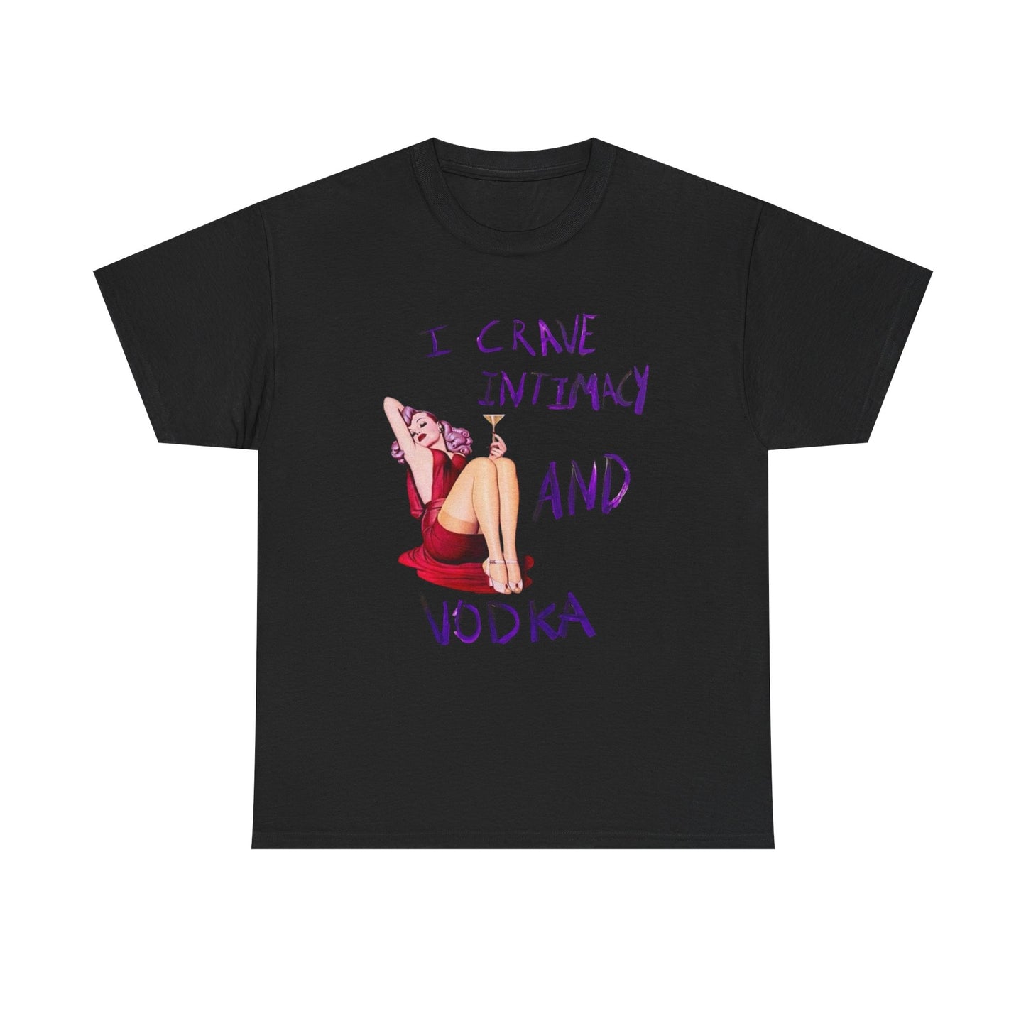 I Crave Intimacy And Vodka Graphic T-Shirt Women's Heavy Comfy Cotton Tee