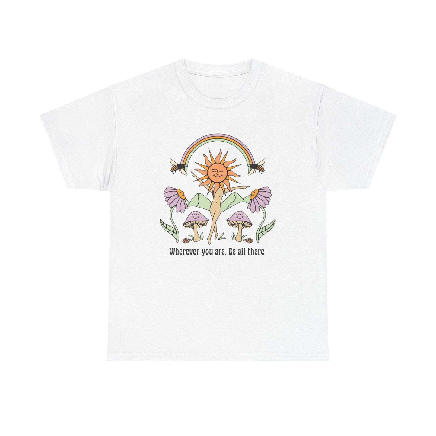 Be All There Graphic T Shirt NEW ADULT Tee
