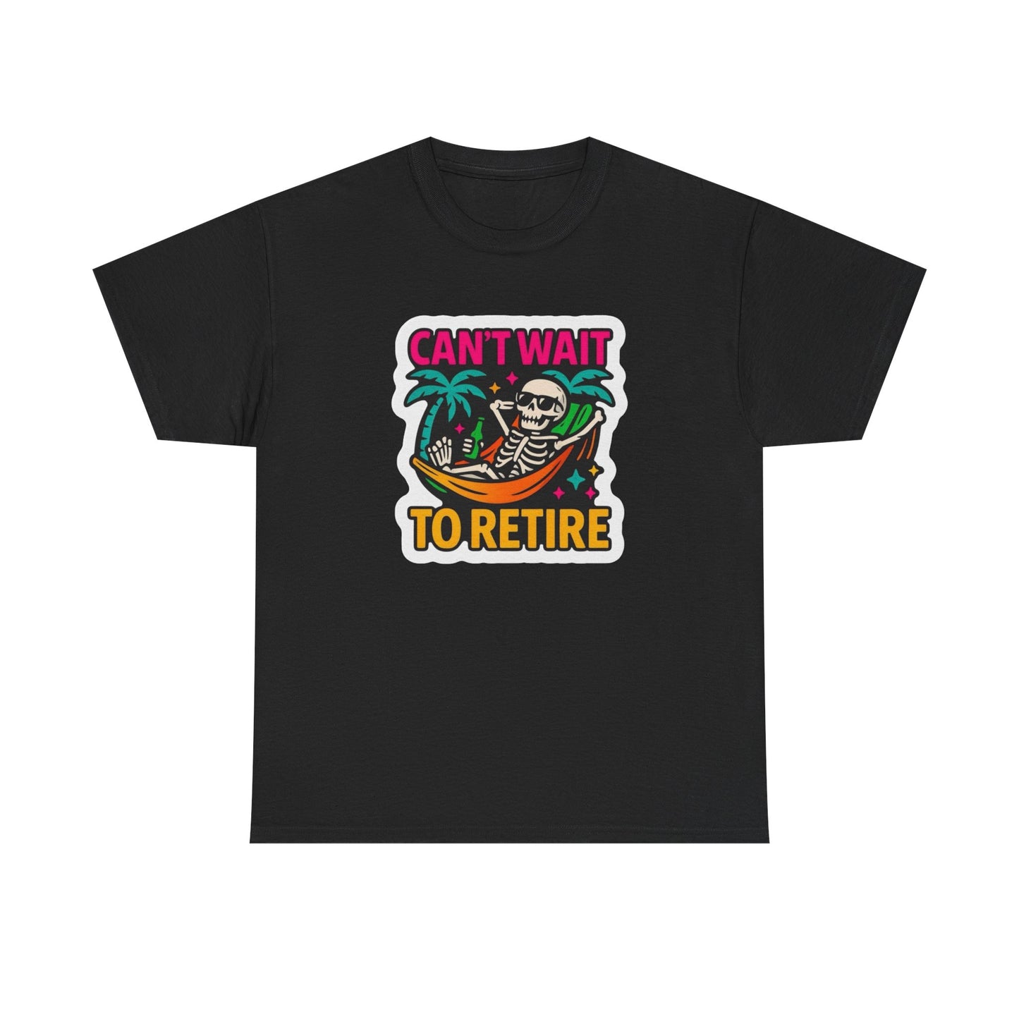Can't Wait To Retire Graphic T Shirt NEW Heavy Cotton Tee