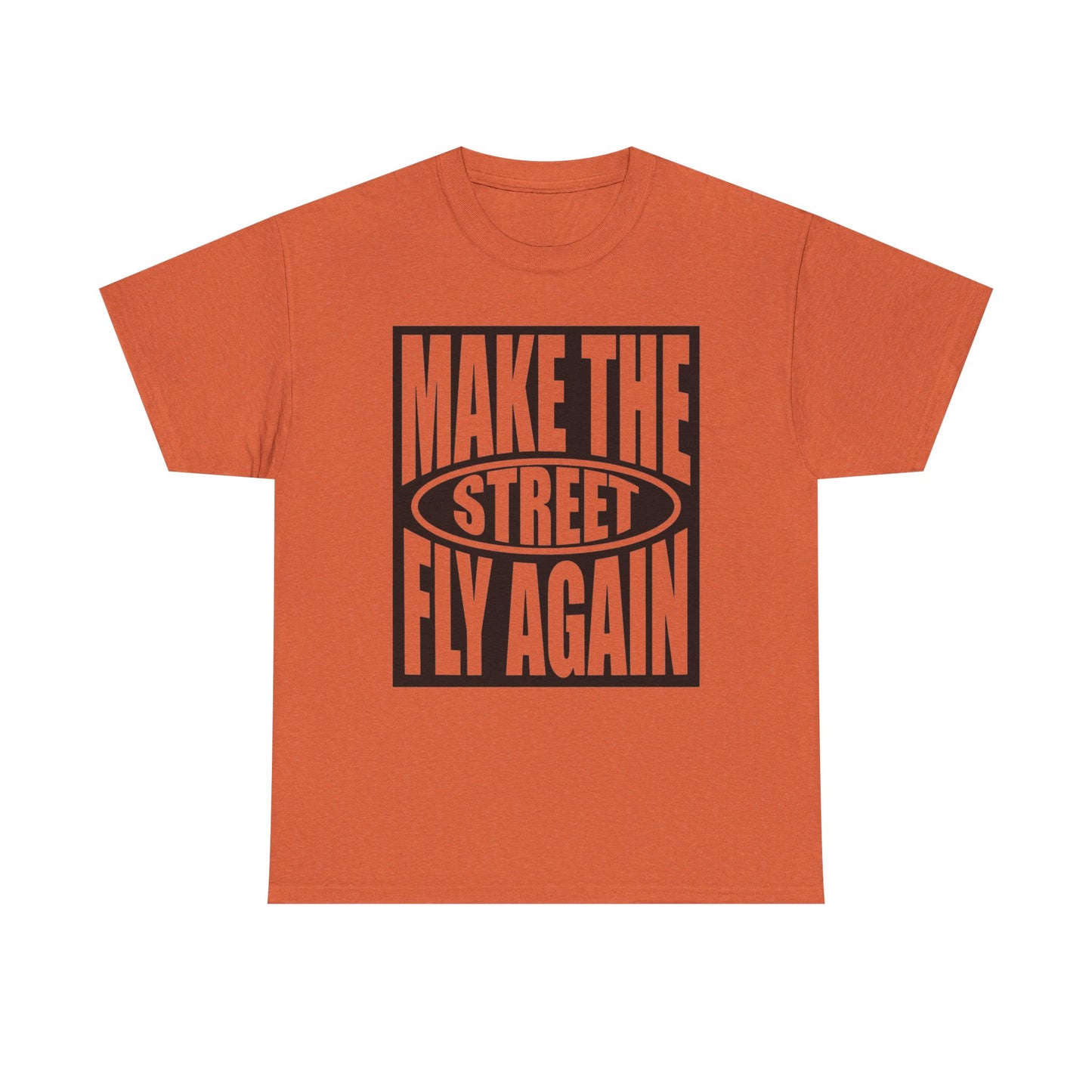 Make The Street Fly Again Graphic T Shirt NEW Adult Regular Sizing Tee