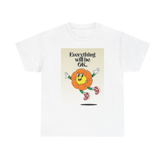 Everything Will Be Ok Graphic T Shirt Unisex Heavy Cotton Tee