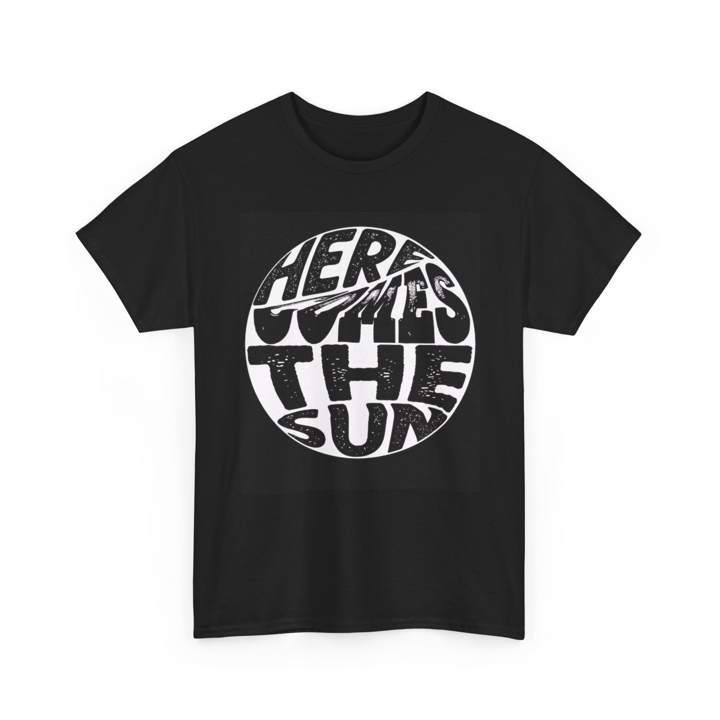 Here Comes the Sun Graphic T Shirt Unisex Heavy Cotton Tee