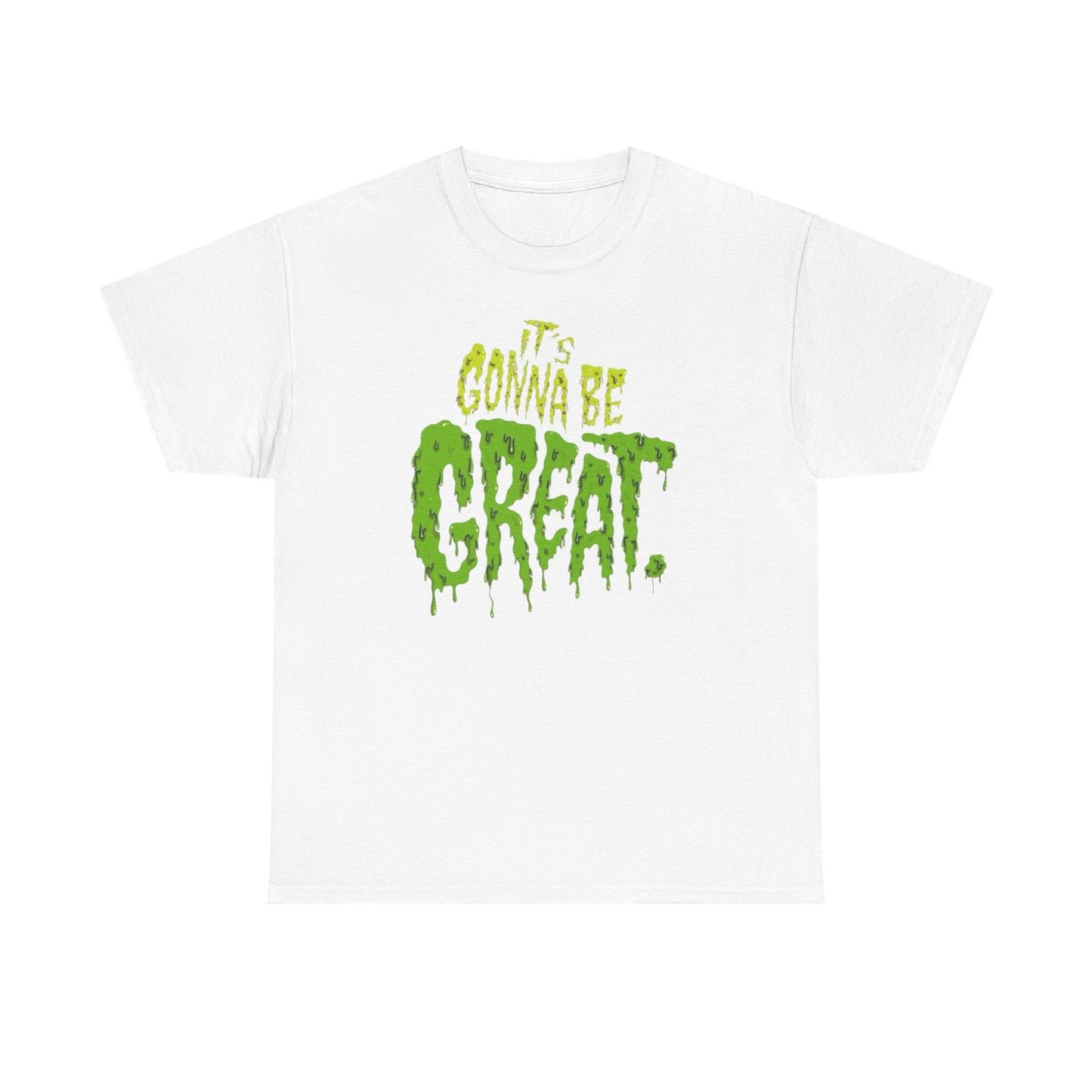 It's Gonna Be Great Creepy Graphic T-Shirt Unisex Heavy Cotton Tee