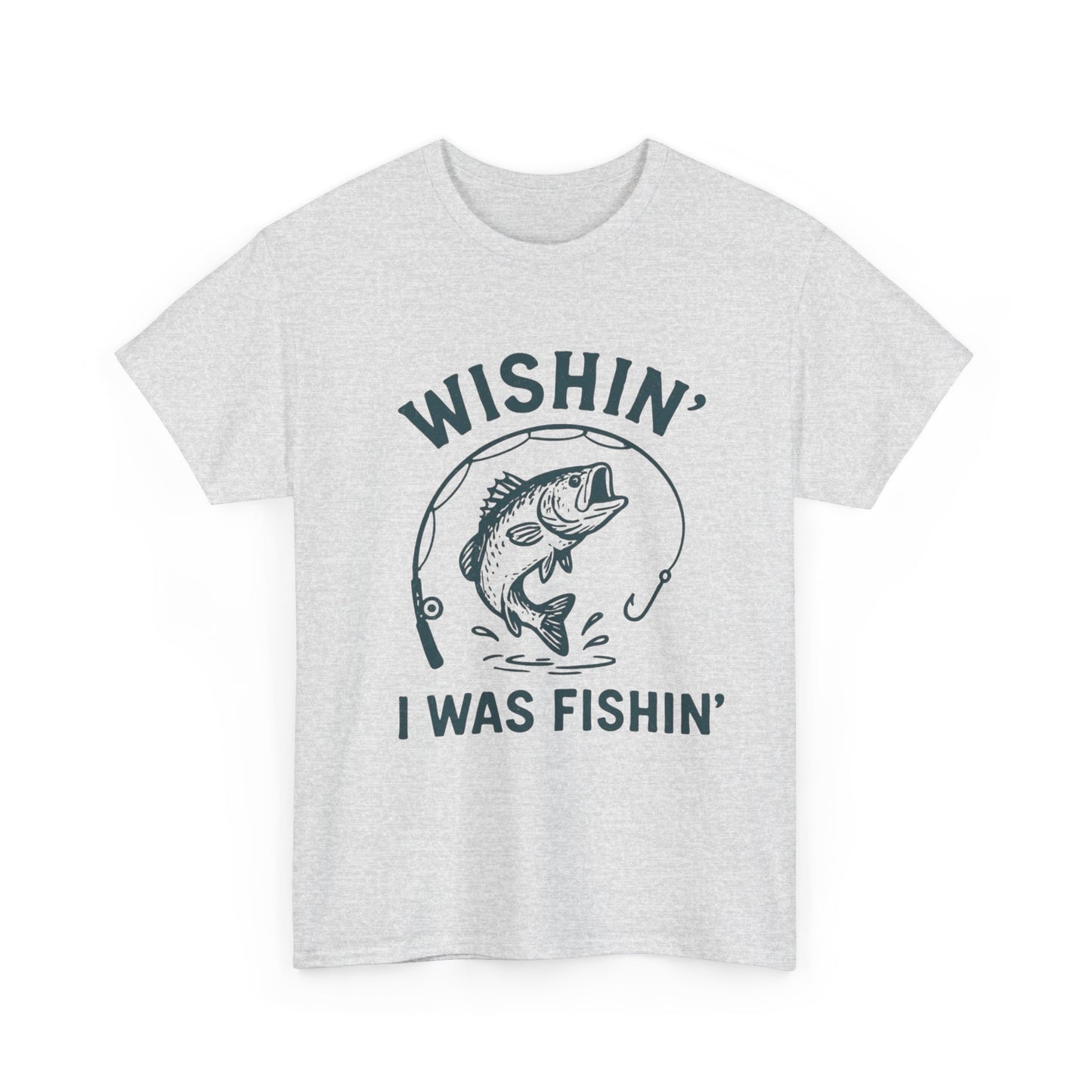 Wishing I Was Fishing Graphic T Shirt Unisex Heavy Cotton Tee