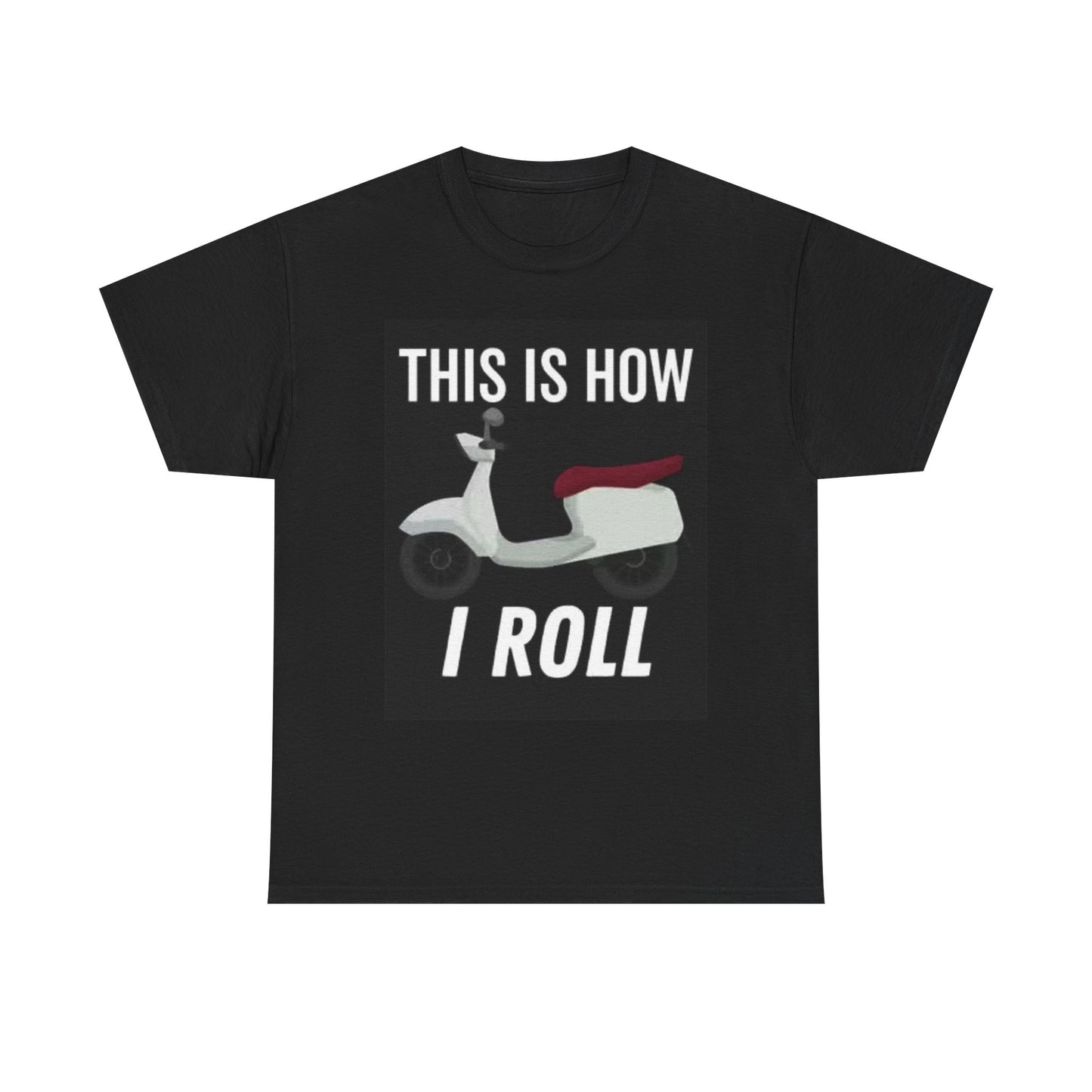 This Is How I Roll Graphic T Shirt Scooter Unisex Heavy Cotton Tee