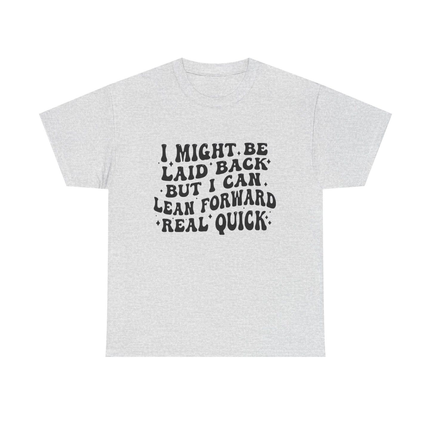 Funny Laid Back Graphic T Shirt Unisex Heavy Cotton Tee