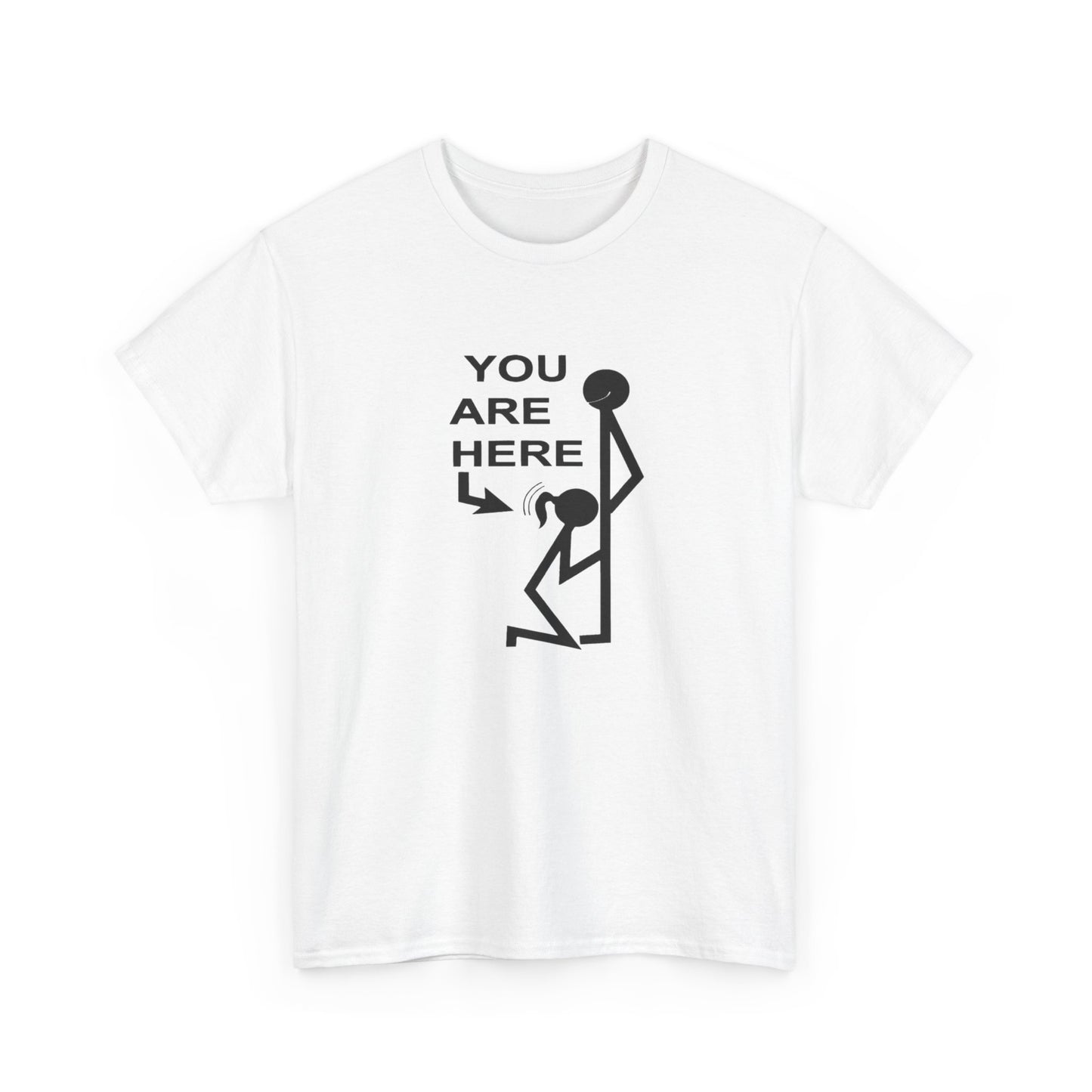 You Are Here Funny Sex Jokes Graphic T Shirt ADULT Unisex Heavy Cotton Tee