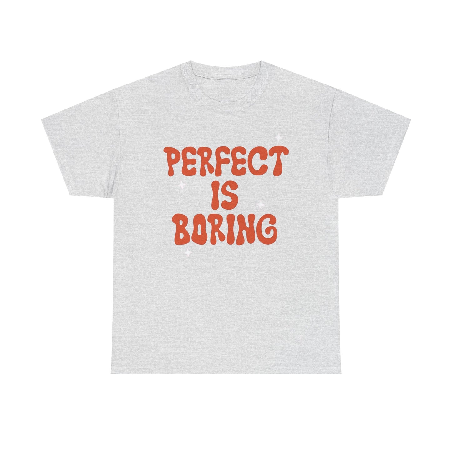 Perfect Is Boring Graphic T Shirt NEW Unisex Heavy Cotton Tee