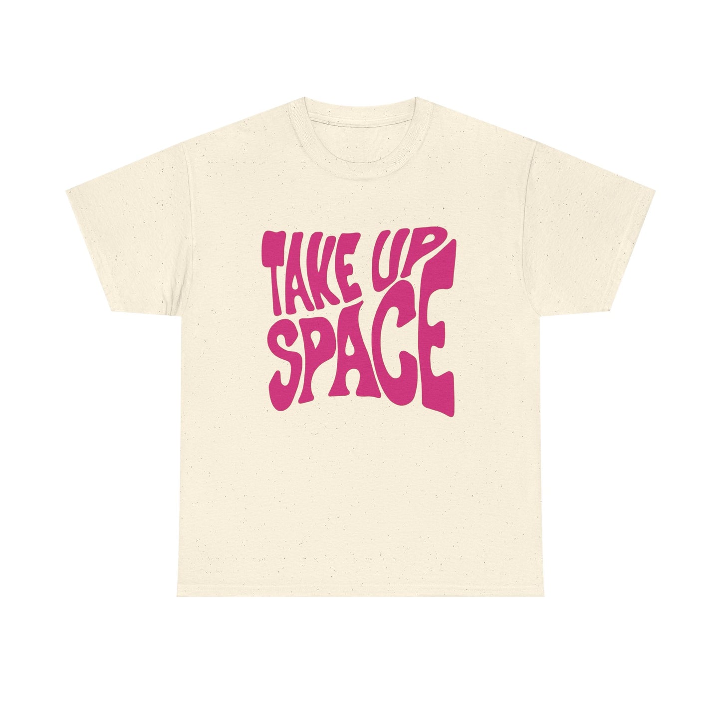 Take Up Space Graphic T Shirt Unisex Cotton Tee - New Gift - Tee