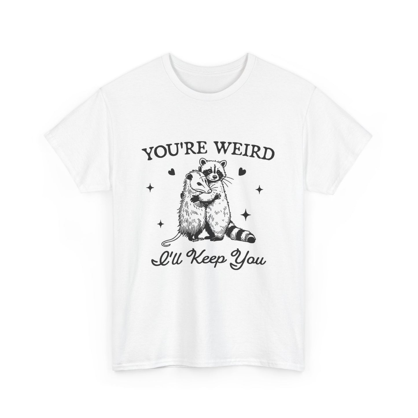 Your Weird I'll Keep You Funny Graphic T Shirt Animals Unisex Heavy Cotton Tee