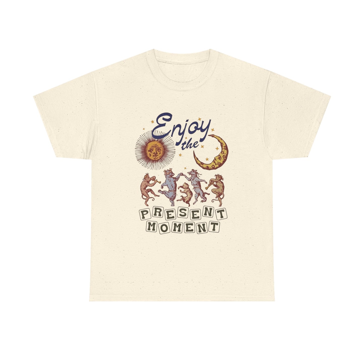 Enjoy The Present Moment Graphic T Shirt NEW Adult Regular Heavy Cotton Tee
