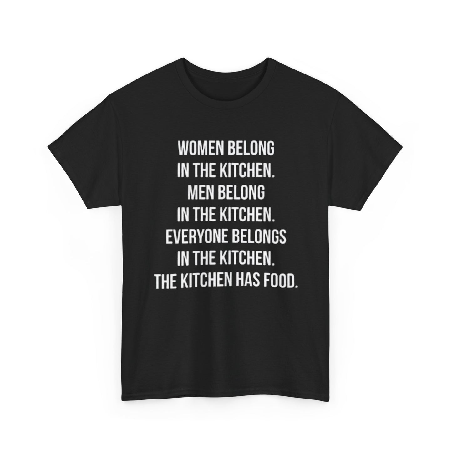Everyone Belongs In The Kitchen Funny T Shirt Graphic Men And Women Unisex Chef