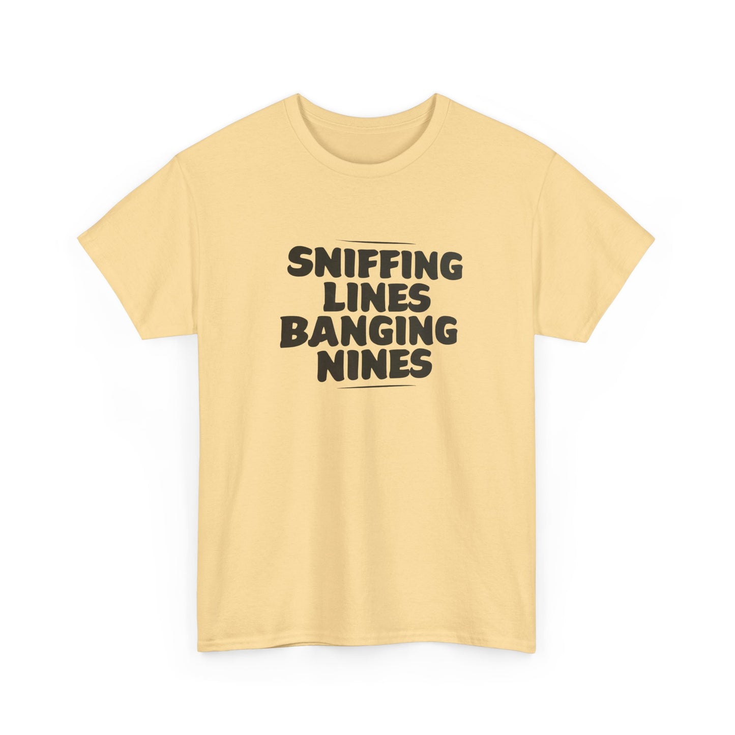 Sniffing Lines Banging Nines Funny T Shirt Graphic Unisex Heavy Cotton NEW GIFT