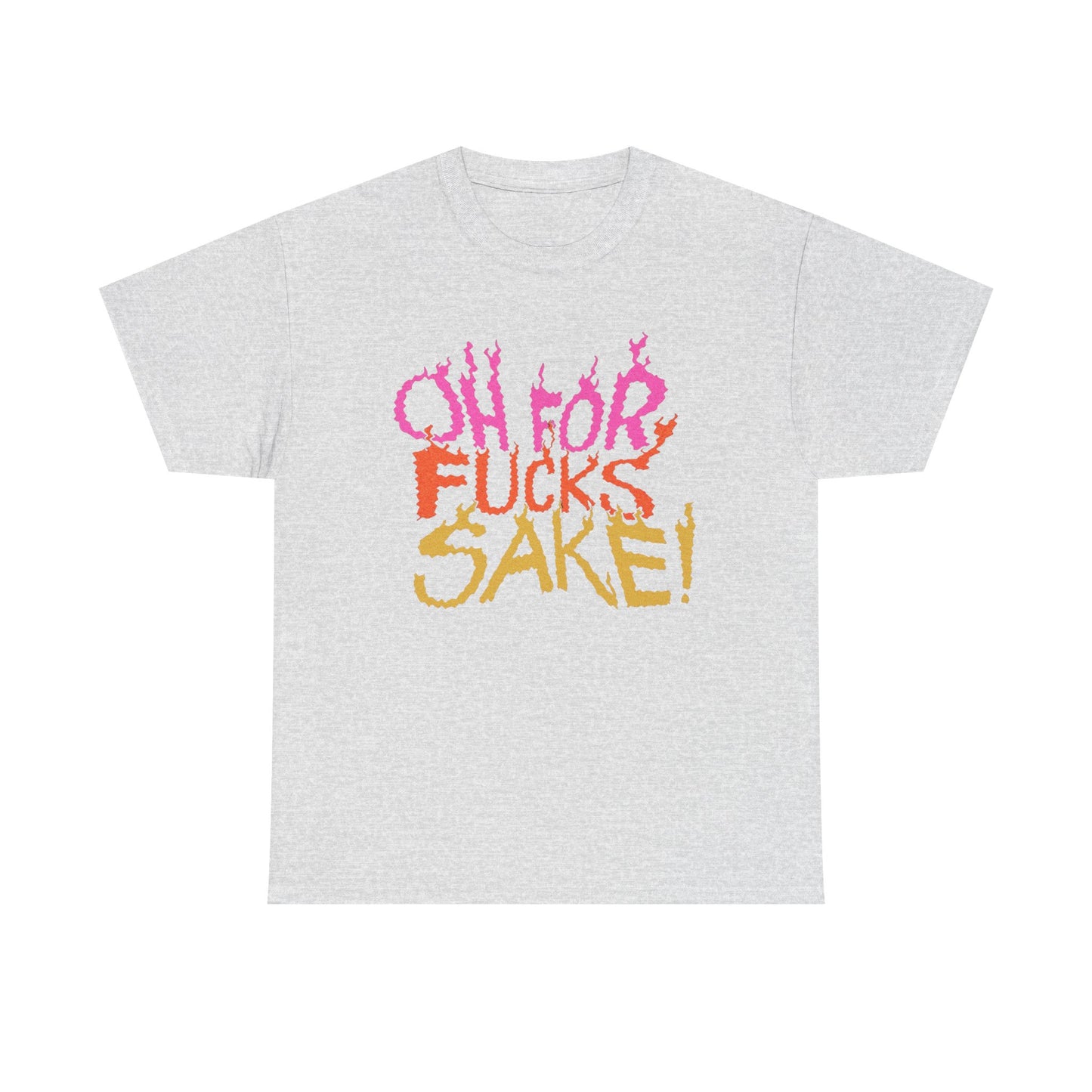 Oh For F's Sake Funny Graphic T-Shirt Unisex Heavy Cotton Tee Gift