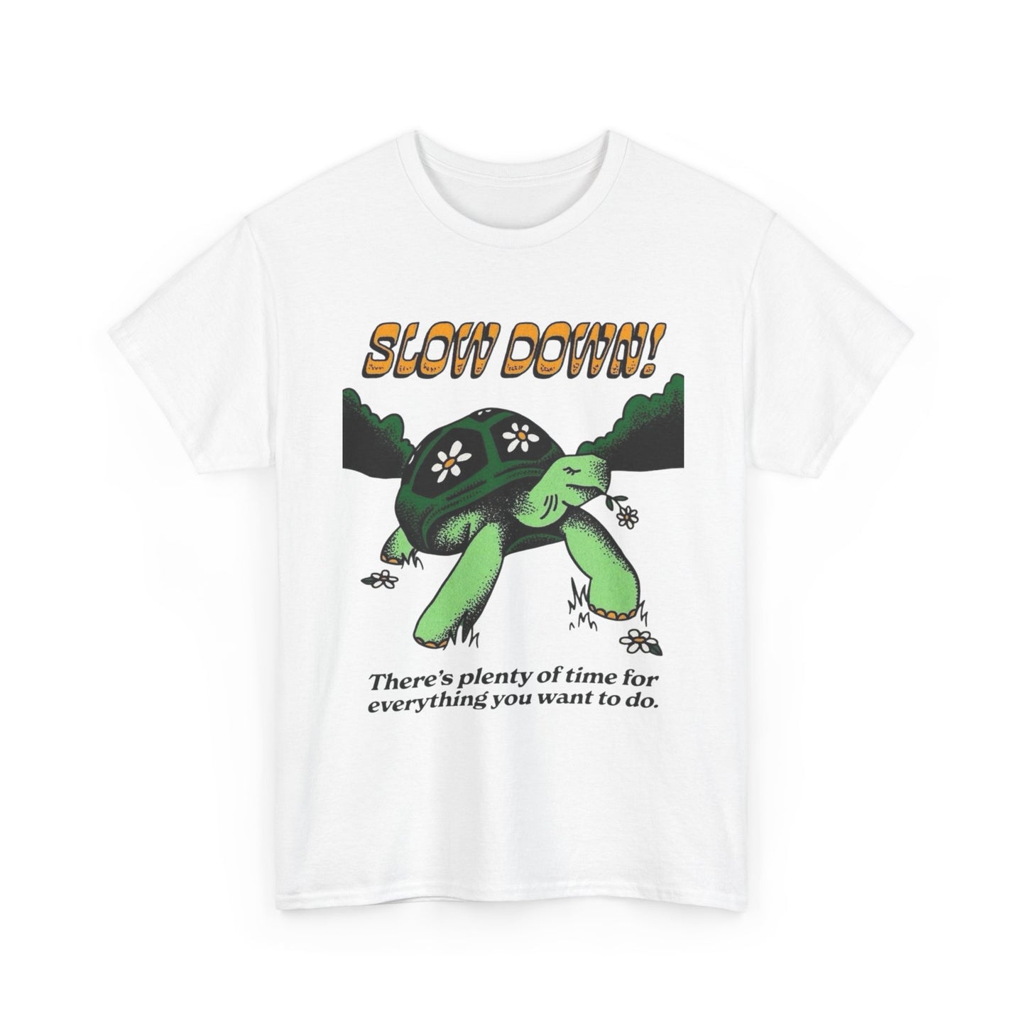 Slow Down There's Plenty Of Time Graphic T Shirt NEW ADULT Tee