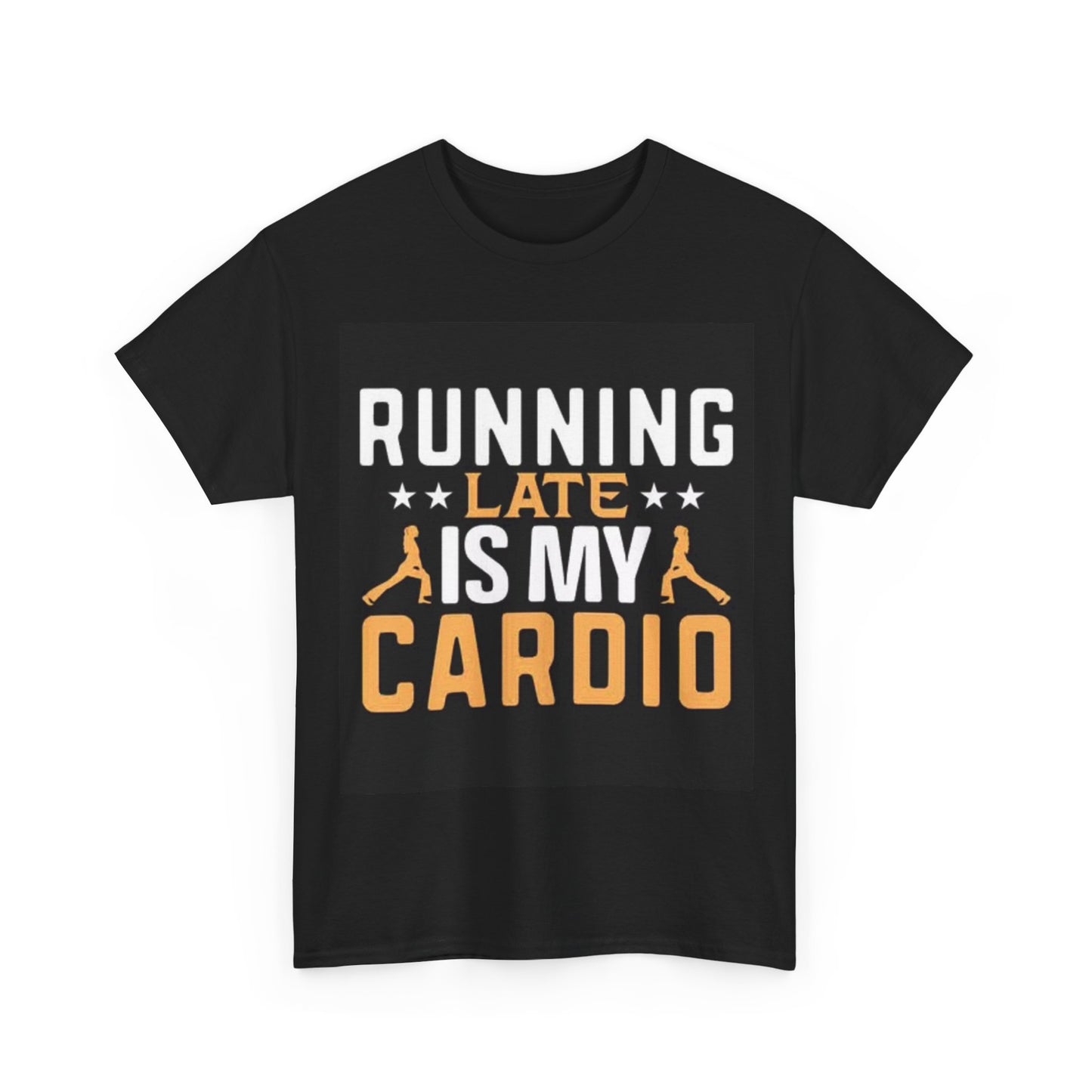 Running Late Is My Cardio Funny Tshirt Gift Unisex Heavy Cotton Tee
