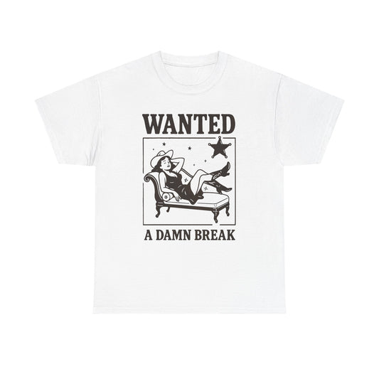 Wanted A Damn Break Vintage Graphic T-Shirt, Unisex Cotton Shirt