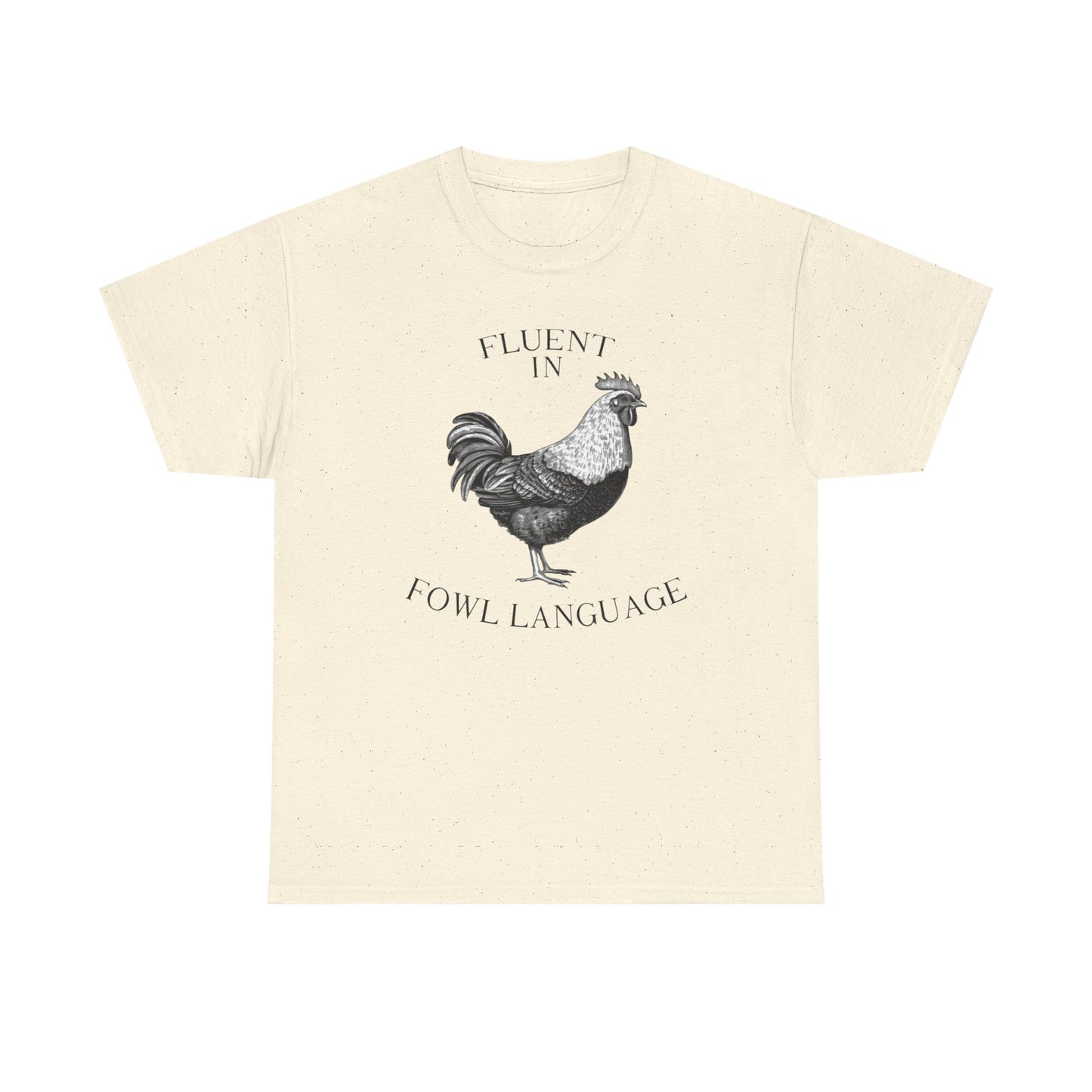 Fluent In Fowl Language Funny Graphic T Shirt NEW Unisex Heavy Cotton Tee