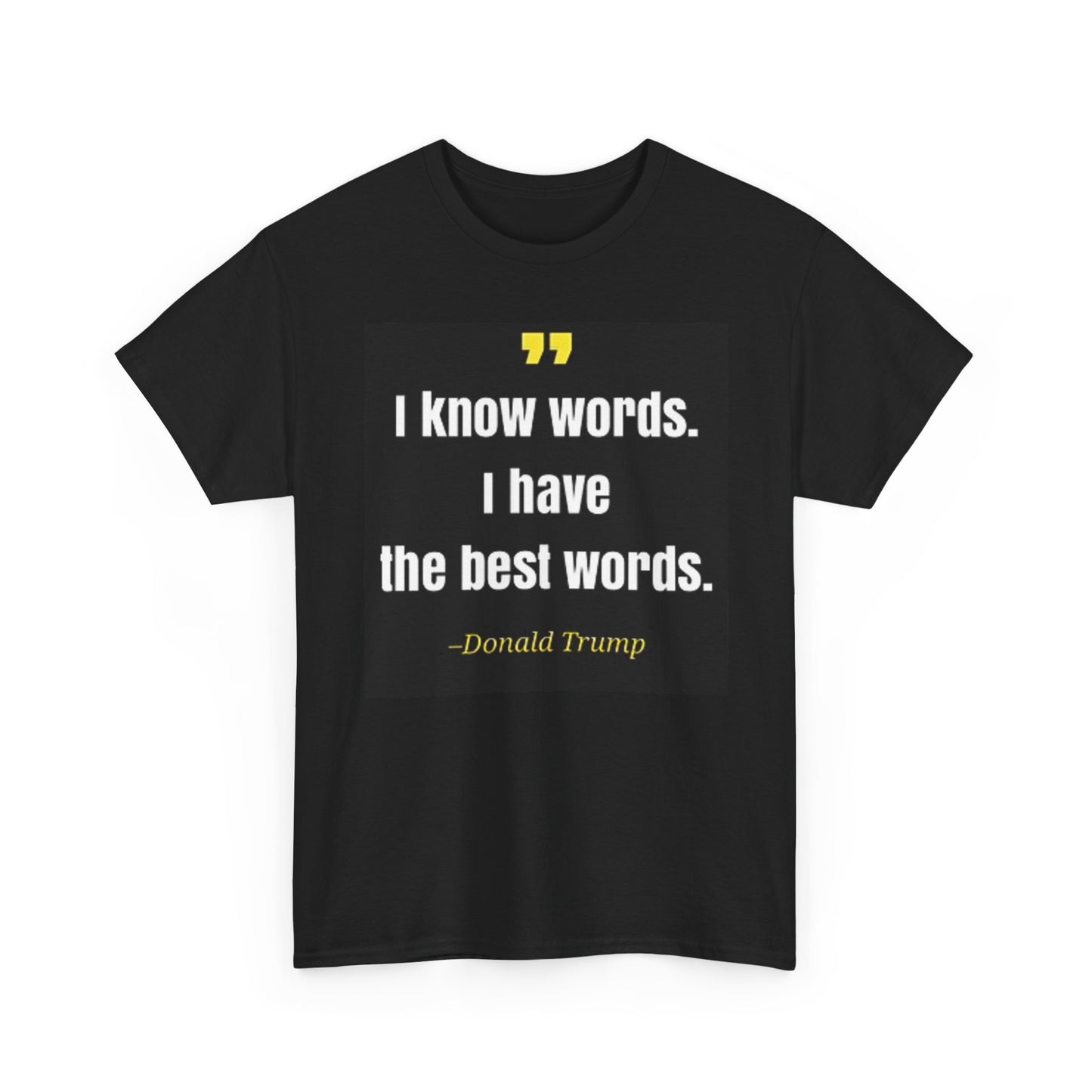 I Know Words Donald Trump T Shirt BRAND NEW Apparel Unisex Heavy Cotton Tee