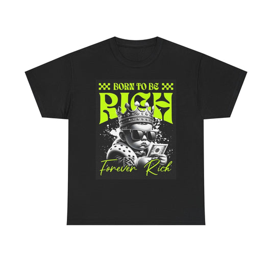 Born To Be Rich Shirt Retro Unisex Mens Womens Heavy Cotton Tee New