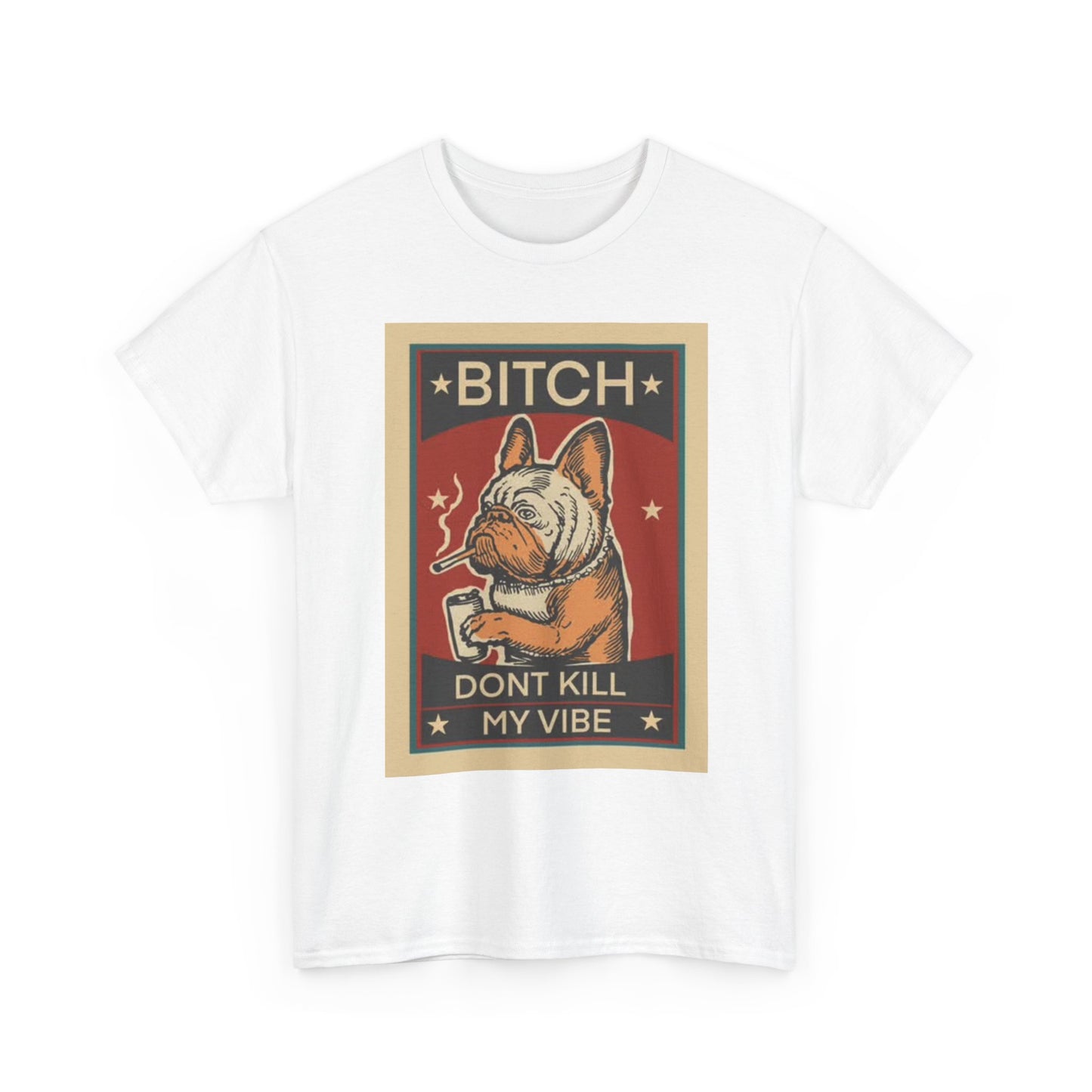 Dont Kill My Vibe Graphic T Shirt Vintage Dog Lover Unisex Heavy Cotton Tee