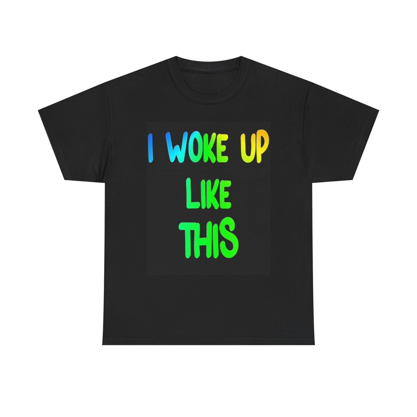 I Woke Up Like This T Shirt BRAND NEW Apparel Unisex Graphic Tee USA