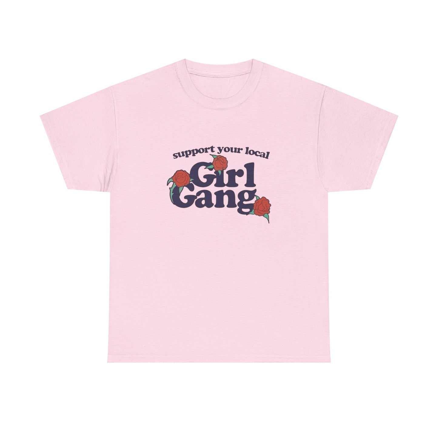 Support Your Local Girl Gang Graphic T Shirt NEW Adult Tee