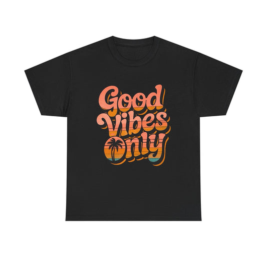 Good Vibes Only Graphic T Shirt Adult NEW