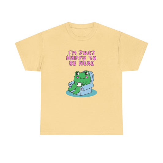 Im Just Happy To Be Here T Shirt S-5XL NEW Unisex Cotton Tee
